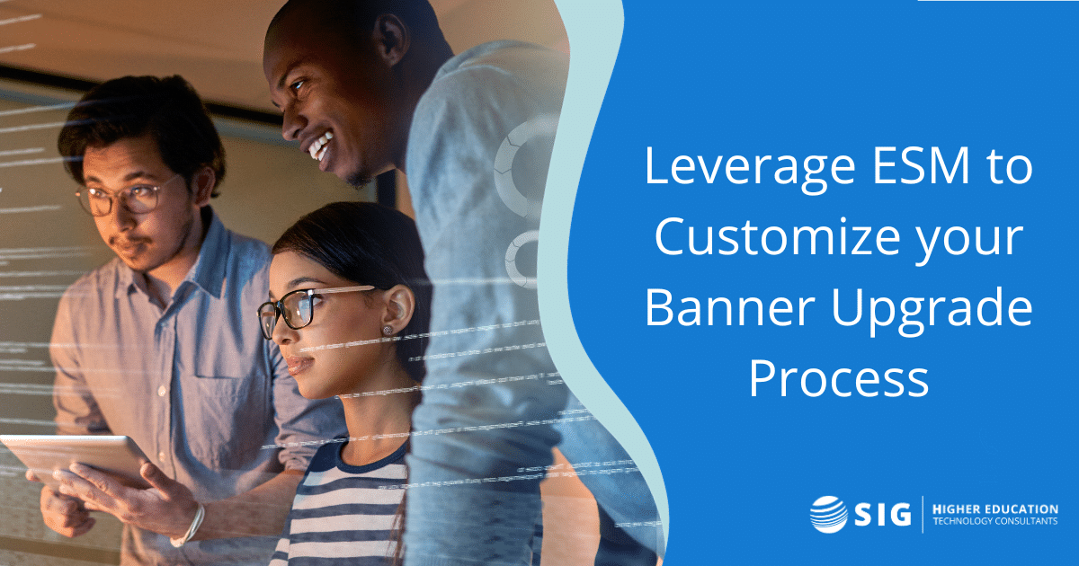 Webinar - Leverage ESM to Customize your Banner Upgrade Process