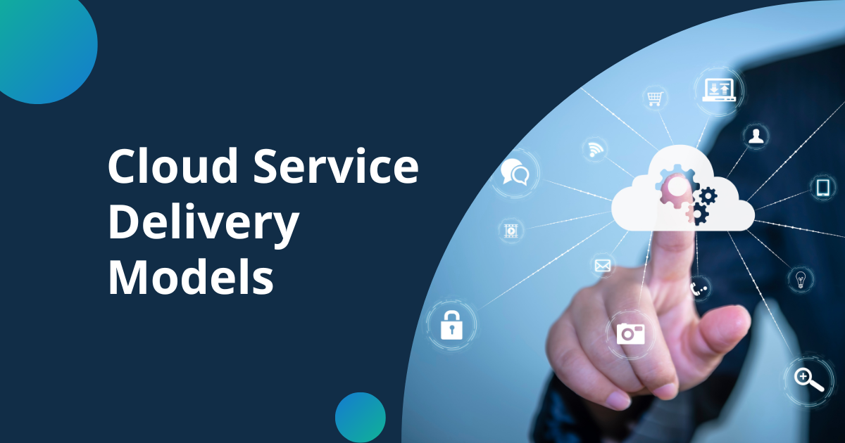 SIG Blog - Cloud Service Delivery Models