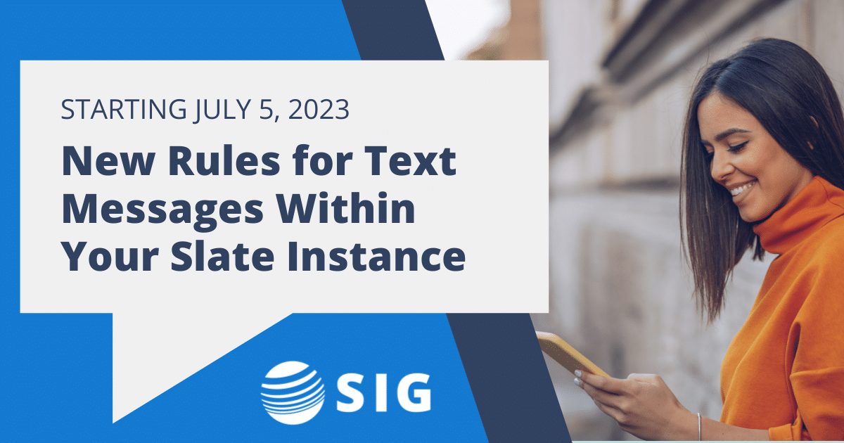 SIG provides an update - New Rules for Text Messages within Your Slate Instance