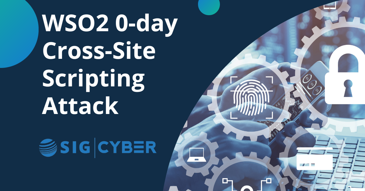 Blog - SIG Cyber and Cross-Site Scripting Attacks_WSO2 0-day
