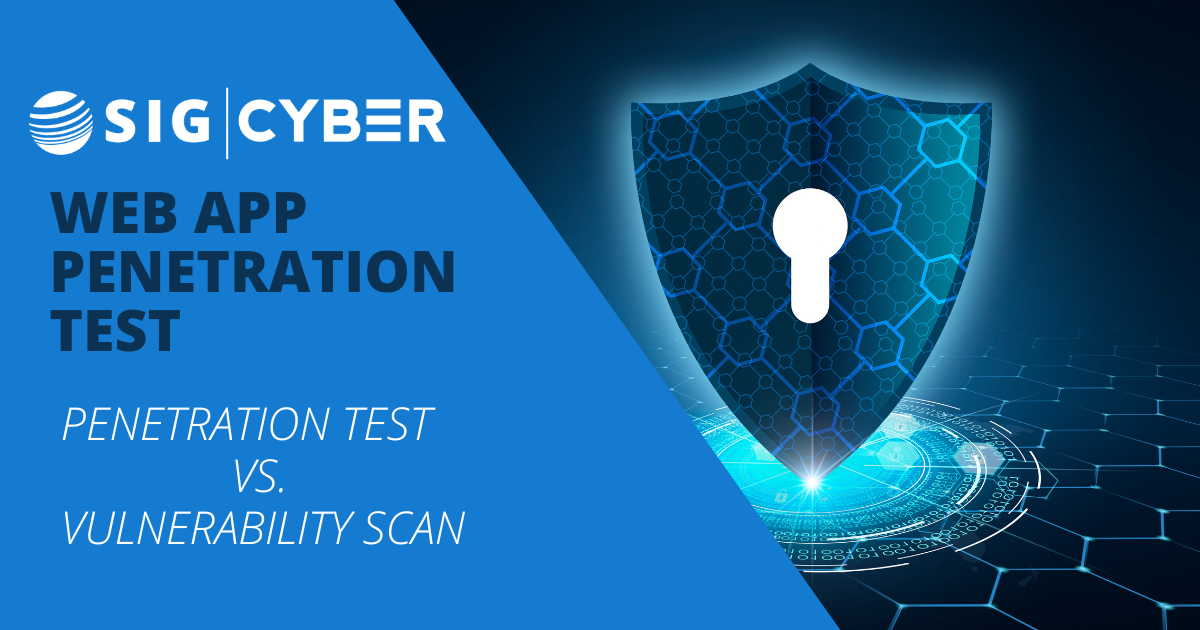 SIG Cyber explains Difference Between Pen Test & Vulnerability Scan and how we can help your higher ed institution.