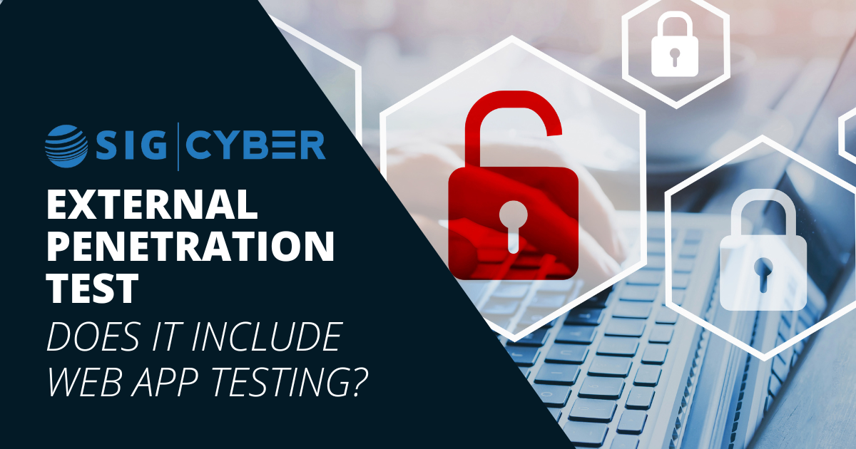 Web App Testing blog_SIG Cyber offers external penetration testing services for higher ed